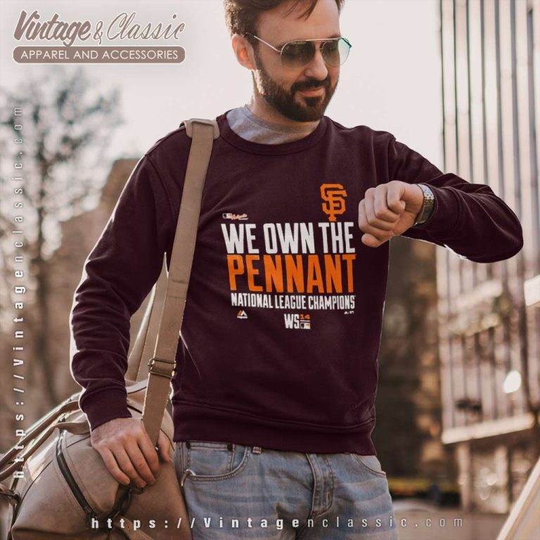 San Francisco Giants We Own The Pennant National League Champions Sweatshirt San Francisco Giants We Own The Pennant National League Champions Sweatshirt