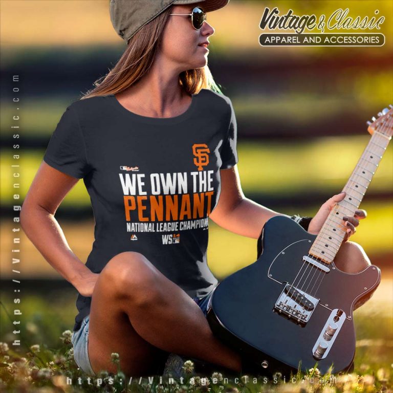San Francisco Giants We Own The Pennant National League Champions Women TShirt San Francisco Giants We Own The Pennant National League Champions Women TShirt