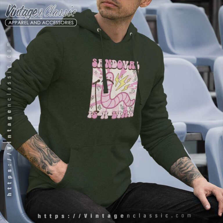 Sandoval A Liar Worm With A Mustache Sandoval A Liar Worm With A Mustache Hoodie Sandoval A Liar Worm With A Mustache Sandoval A Liar Worm With A Mustache Hoodie