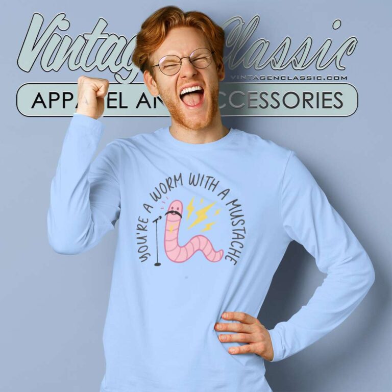 Sandoval Youre A Worm With A Mustache Long Sleeve Tee Sandoval Youre A Worm With A Mustache Long Sleeve Tee