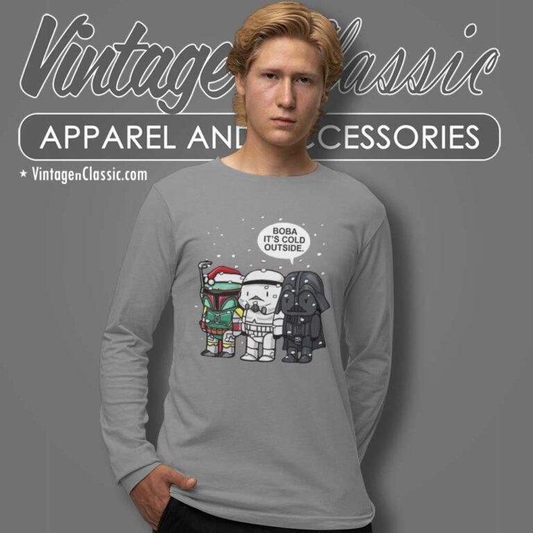Santa Boba Its Cold Outside Star Wars Christmas Long Sleeve Tee Santa Boba Its Cold Outside Star Wars Christmas Long Sleeve Tee
