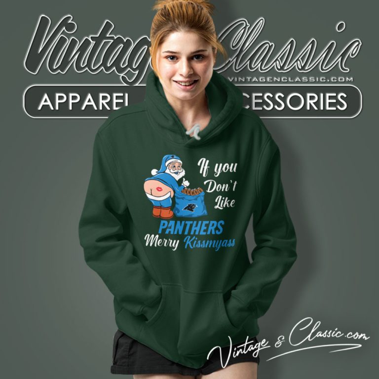 Santa Claus If You Dont Like Carolina Panthers Merry Kissmyass Hoodie Santa Claus If You Dont Like Carolina Panthers Merry Kissmyass Hoodie