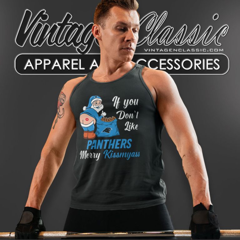 Santa Claus If You Dont Like Carolina Panthers Merry Kissmyass Tank Top Racerback Santa Claus If You Dont Like Carolina Panthers Merry Kissmyass Tank Top Racerback