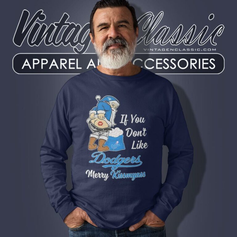 Santa Claus If You Dont Like Los Angeles Dodgers Merry Kissmyass Long Sleeve Tee Santa Claus If You Dont Like Los Angeles Dodgers Merry Kissmyass Long Sleeve Tee