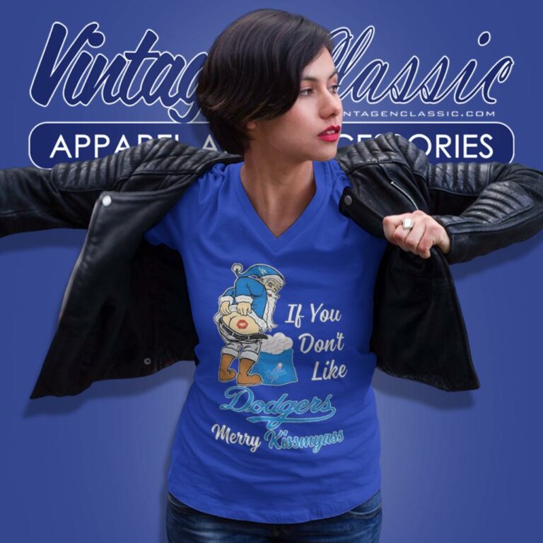 Santa Claus If You Dont Like Los Angeles Dodgers Merry Kissmyass V Neck TShirt Santa Claus If You Dont Like Los Angeles Dodgers Merry Kissmyass V Neck TShirt