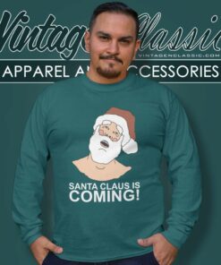 Santa Claus Is Coming Christmas Season Shirt 1 Santa Claus Is Coming Christmas Season Long Sleeve Tee