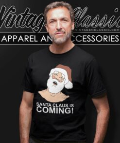 Santa Claus Is Coming Christmas Season Shirt 3 Santa Claus Is Coming Christmas Season T Shirt