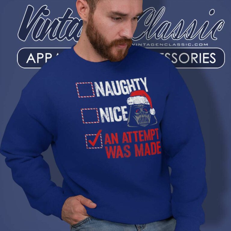 Santa Darth Vader Naughty Nice An Attempt Was Made Star Wars Christmas Sweatshirt Santa Darth Vader Naughty Nice An Attempt Was Made Star Wars Christmas Sweatshirt