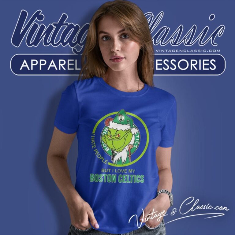 Santa Grinch I Hate People But I Love My Boston Celtics Women T Shirt Santa Grinch I Hate People But I Love My Boston Celtics Women T Shirt
