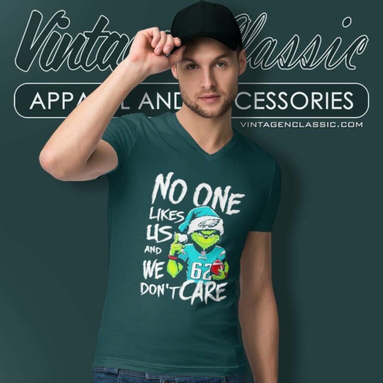 Santa Grinch Philadelphia Eagles Shirt No One Likes Us And We Dont Care V Neck TShirt Santa Grinch Philadelphia Eagles Shirt No One Likes Us And We Dont Care V Neck TShirt