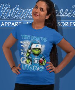Grinch They Hate Us Because They Aint Us Detroit Lions Christmas Shirt 6 Santa Grinch They Hate Us Because They Aint Us Detroit Lions Christmas Shirt Women T shirt