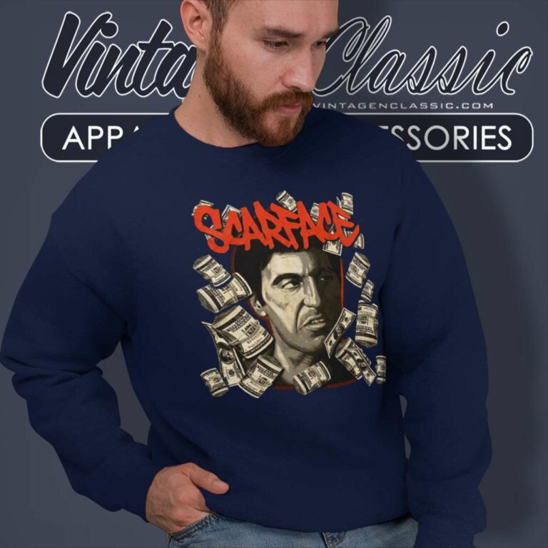 Scarface Rolled 100 Bills Dollars Sweatshirt Scarface Rolled 100 Bills Dollars Sweatshirt