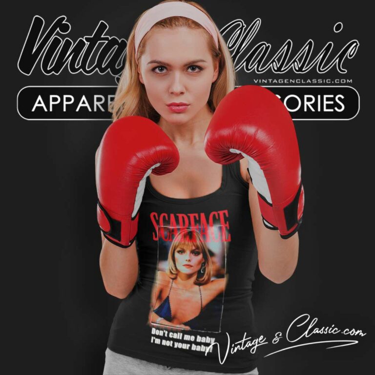 Scarface Shirt Dont Call Me Baby Im Not Your Baby Tank Top Racerback Scarface Shirt Dont Call Me Baby Im Not Your Baby Tank Top Racerback