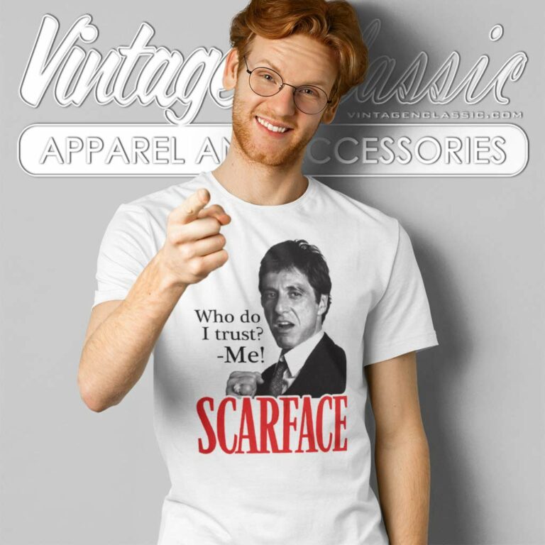 Scarface Who Do I Trust Me T Shirt Scarface Who Do I Trust Me T Shirt