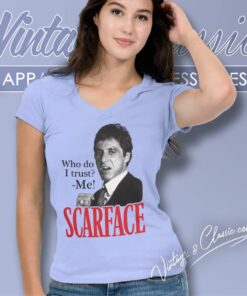 Scarface Who Do I Trust Me V Neck TShirt