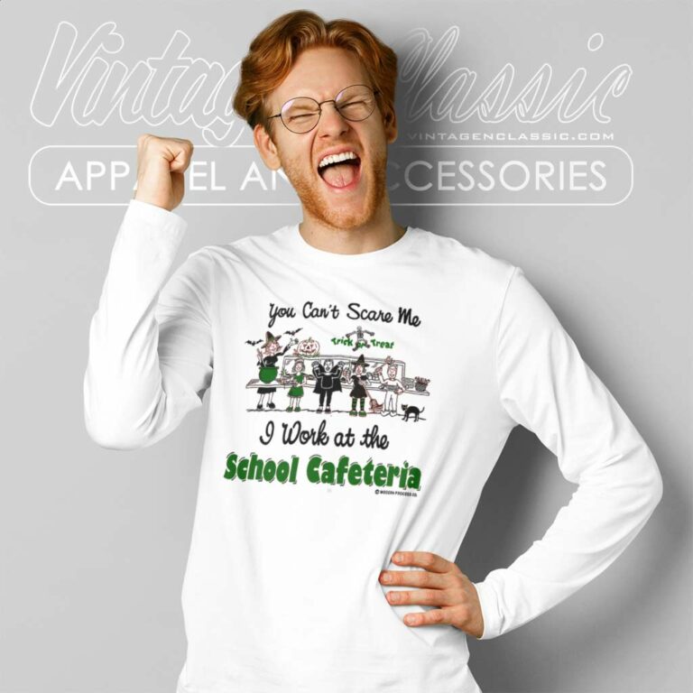 Scary School Lunch You Cant Scare Me Long Sleeve Tee Scary School Lunch You Cant Scare Me Long Sleeve Tee