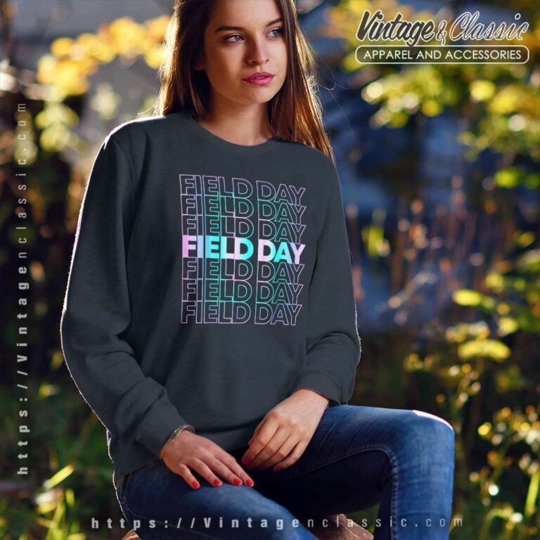 School Field Day Shirt Last Day Of School Sweatshirt School Field Day Shirt Last Day Of School Sweatshirt