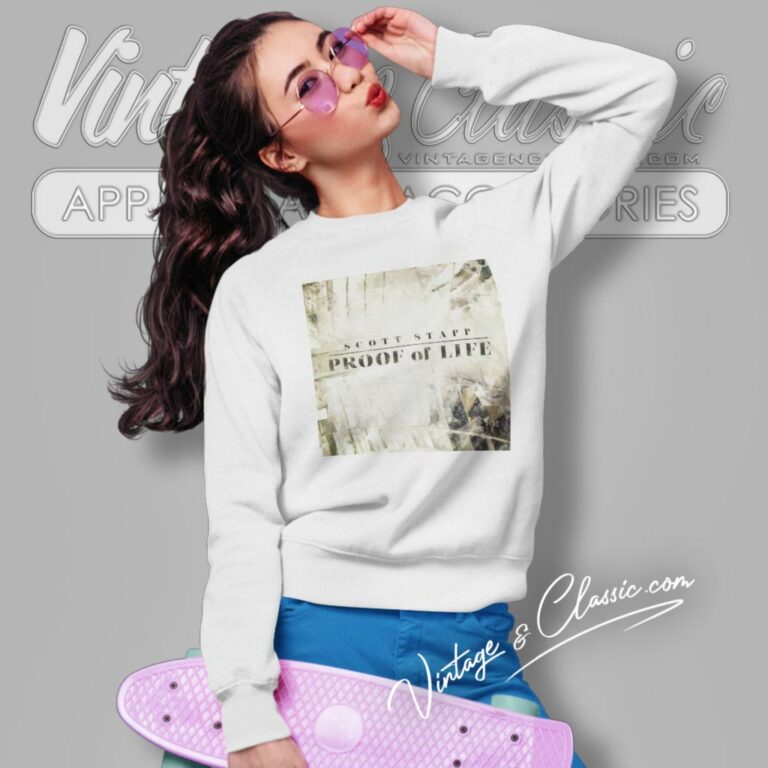 Scott Stapp Shirt Proof Of Life Sweatshirt Scott Stapp Shirt Proof Of Life Sweatshirt