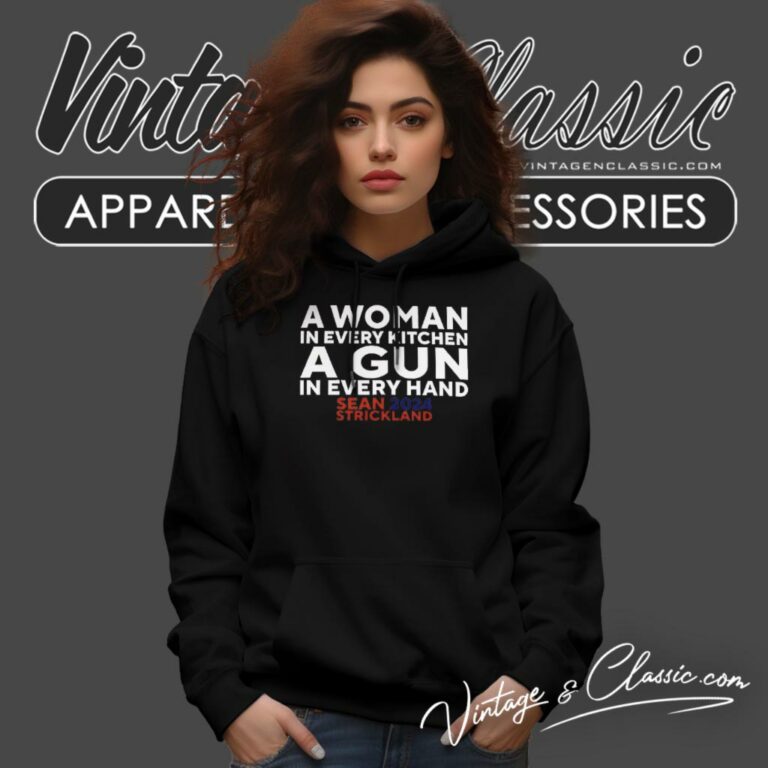 Sean Strickland Wearing A Woman In Every Kitchen A Gun In Every Hand Sean 2024 Strickland Hoodie Sean Strickland Wearing A Woman In Every Kitchen A Gun In Every Hand Sean 2024 Strickland Hoodie