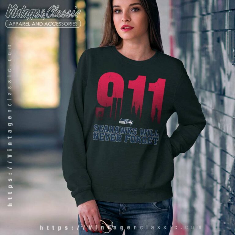 Seattle Seahawks Nfl 911 Will Never Forget Sweatshirt Seattle Seahawks Nfl 911 Will Never Forget Sweatshirt