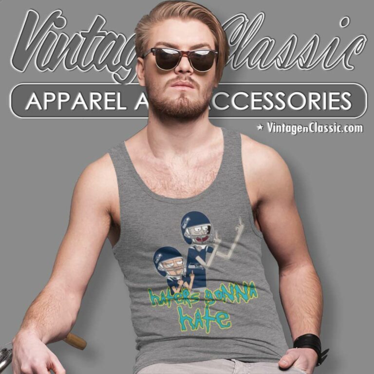 Seattle Seahawks Rick And Morty Shirt Haters Gonna Hate Tank Top Racerback Seattle Seahawks Rick And Morty Shirt Haters Gonna Hate Tank Top Racerback