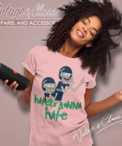 Seattle Seahawks Rick And Morty Shirt Haters Gonna Hate 6 Seattle Seahawks Rick And Morty Shirt Haters Gonna Hate Women TShirt