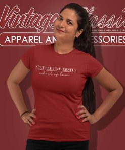 Seattle University School Of Law Shirt 6 Seattle University School Of Law Women TShirt