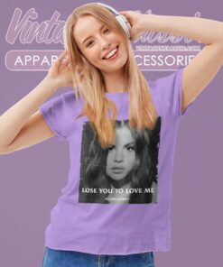 Selena Gomez Shirt Lose You To Love Me Women TShirt