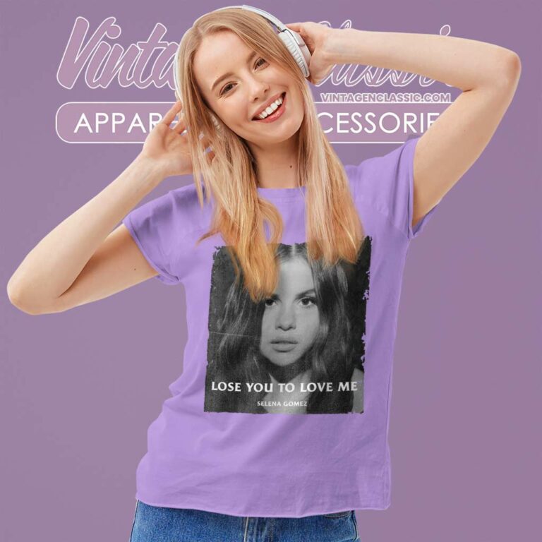 Selena Gomez Shirt Lose You To Love Me Women TShirt Selena Gomez Shirt Lose You To Love Me Women TShirt