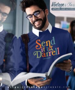 Send It To Darrell Lala Kent Sweatshirt