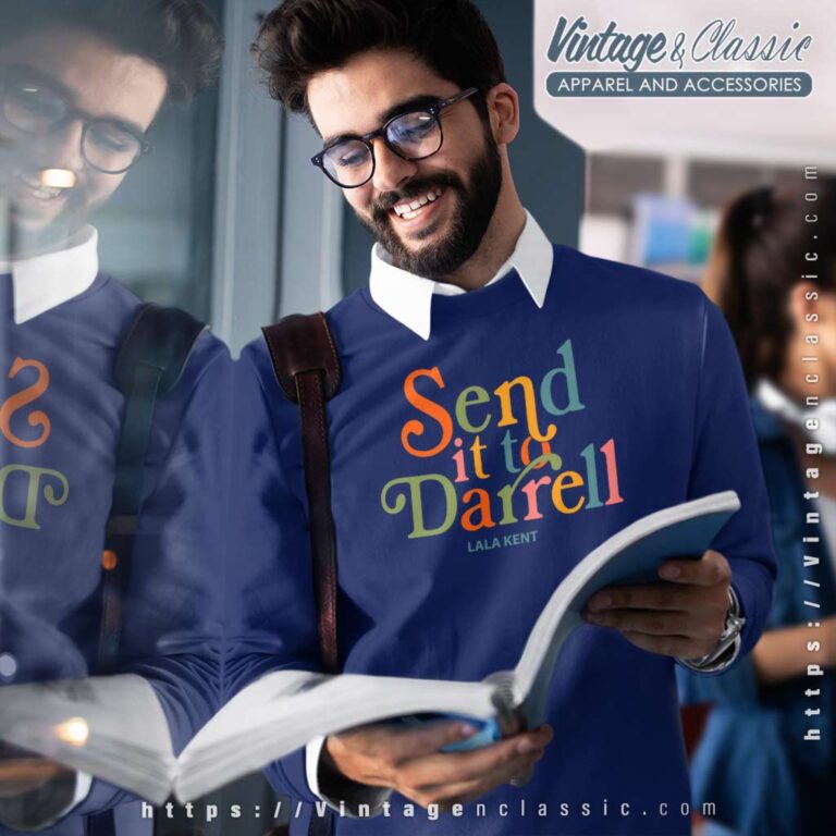 Send It To Darrell Lala Kent Sweatshirt Send It To Darrell Lala Kent Sweatshirt