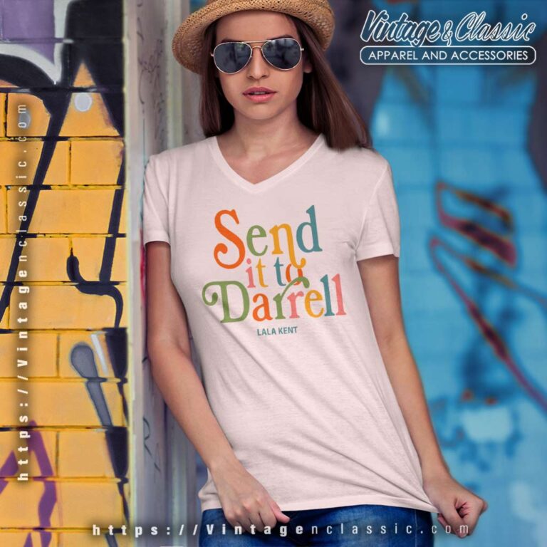 Send It To Darrell Lala Kent V Neck TShirt Send It To Darrell Lala Kent V Neck TShirt