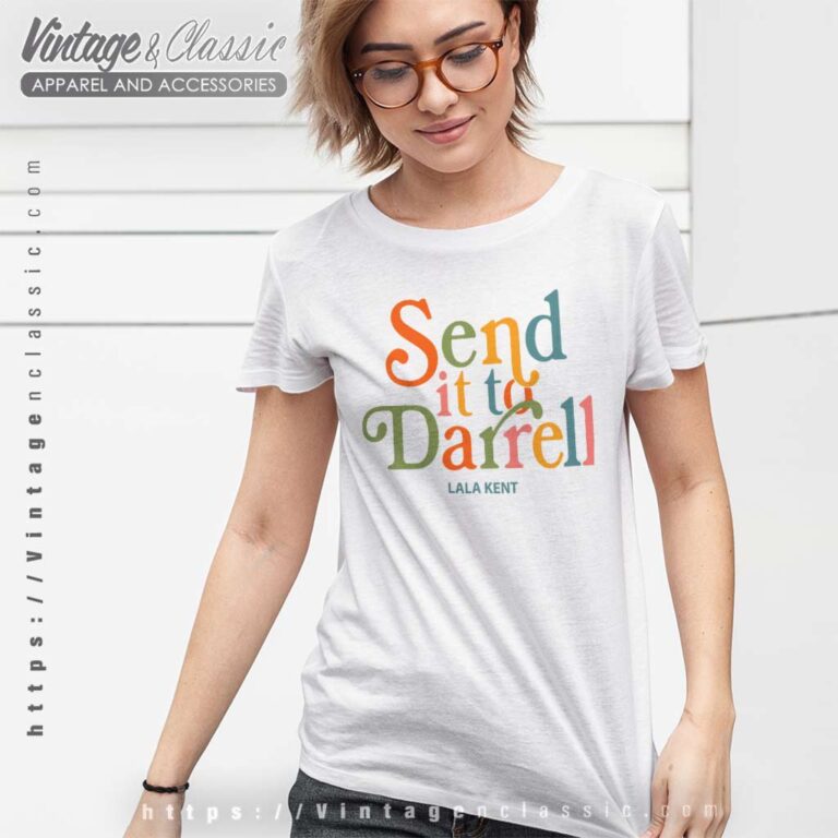 Send It To Darrell Lala Kent Women TShirt Send It To Darrell Lala Kent Women TShirt