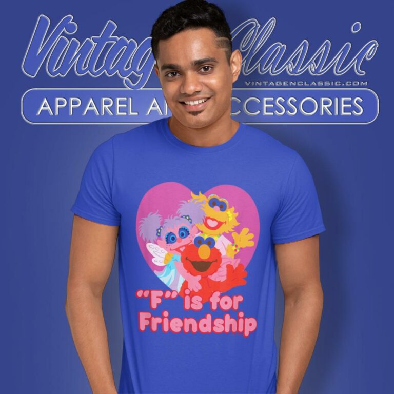 Sesame Street F For Friendship T Shirt Sesame Street F For Friendship T Shirt