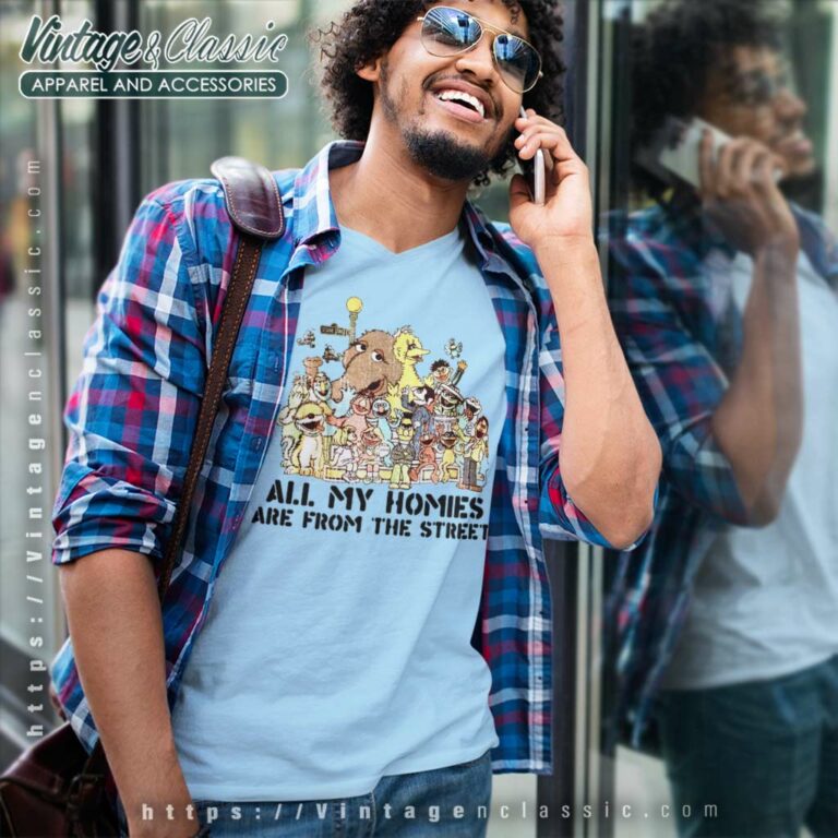 Sesame Street Shirt All My Homies Are From The Street V Neck TShirt Sesame Street Shirt All My Homies Are From The Street V Neck TShirt