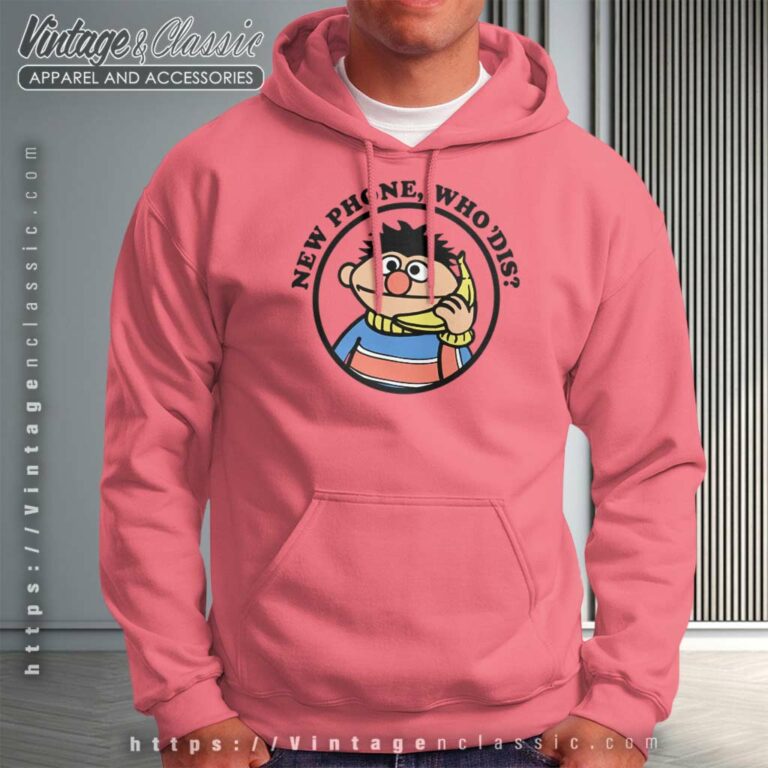 Sesame Street Shirt Ernie New Phone Hoodie Sesame Street Shirt Ernie New Phone Hoodie
