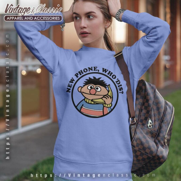 Sesame Street Shirt Ernie New Phone Sweatshirt Sesame Street Shirt Ernie New Phone Sweatshirt
