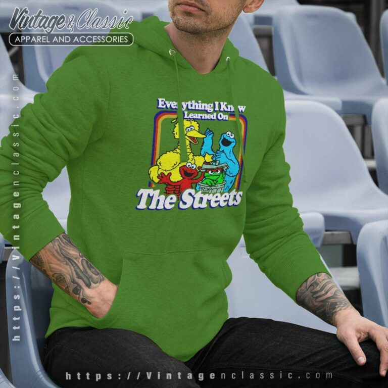 Sesame Street Shirt Learned On The Streets Hoodie Sesame Street Shirt Learned On The Streets Hoodie