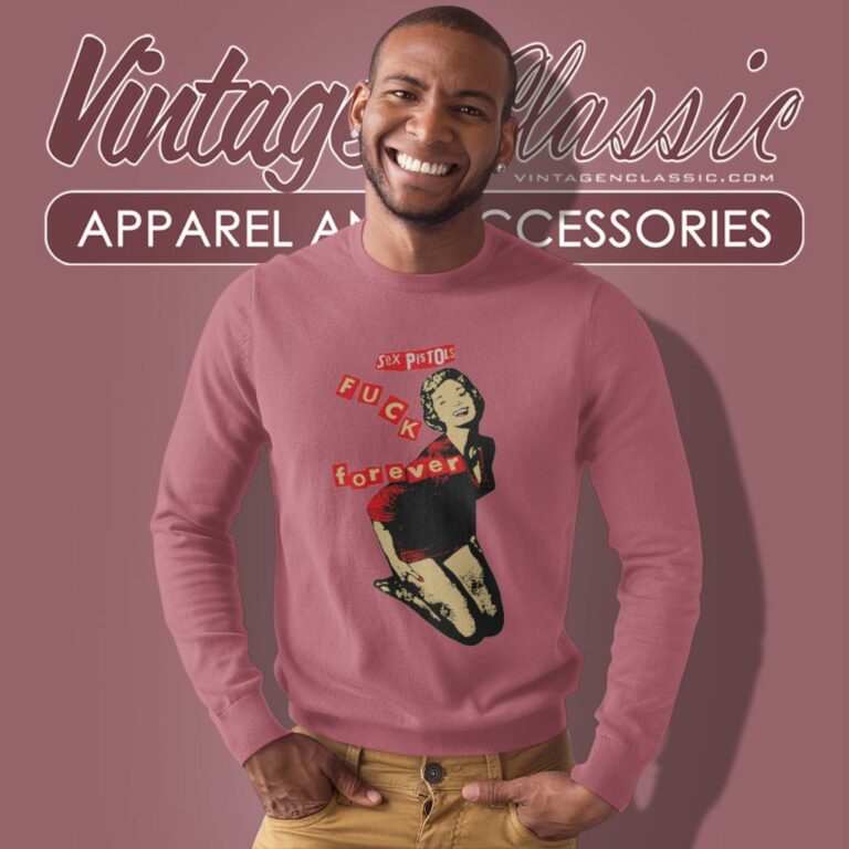 Sex Pistols Shirt Fuck Forever Sweatshirt Sex Pistols Shirt Fuck Forever Sweatshirt