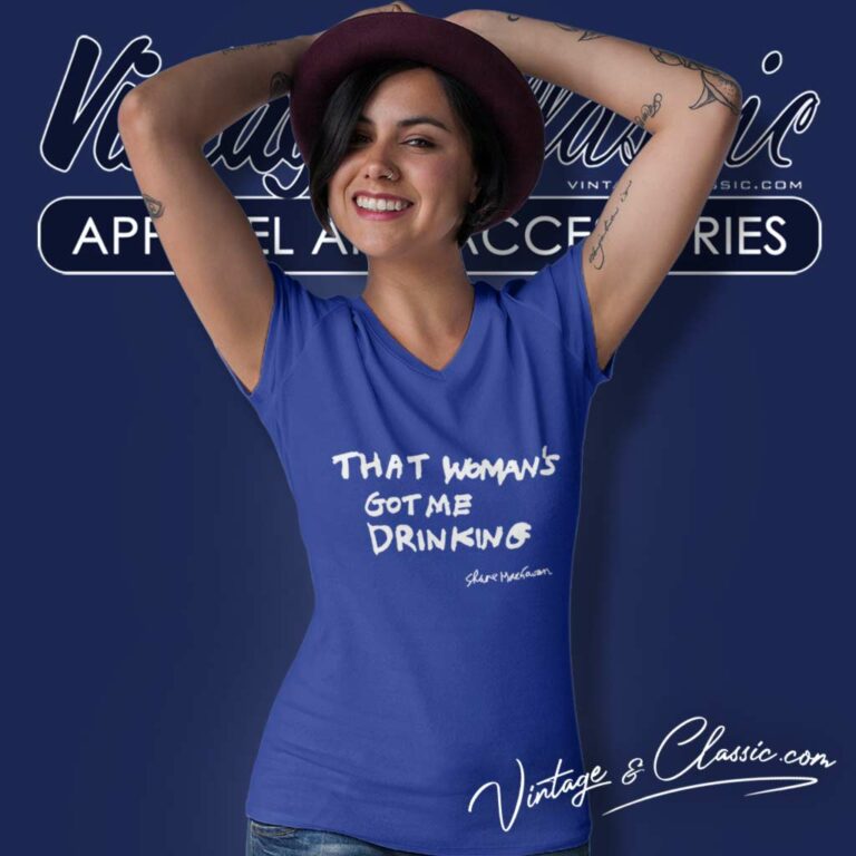 Shane Macgowan That Womans Got Me Drinking V Neck TShirt Shane Macgowan That Womans Got Me Drinking V Neck TShirt
