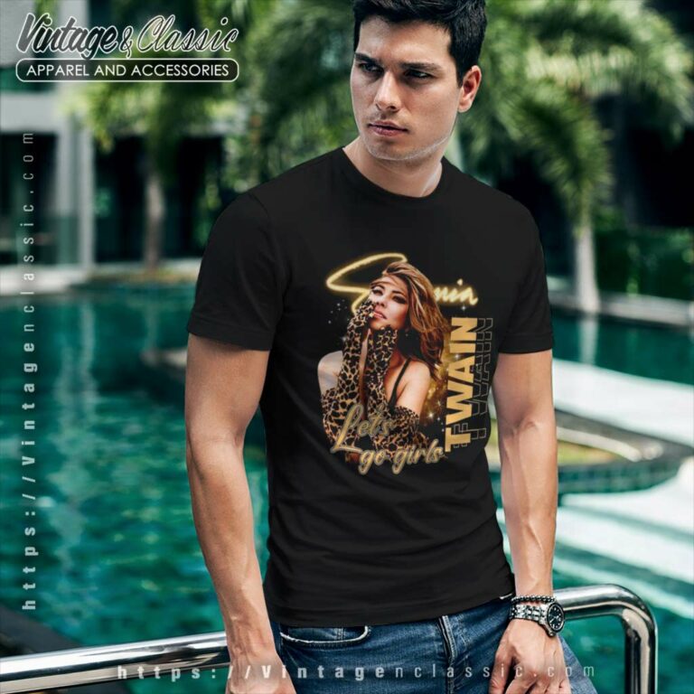 Shania Twain Shirt Lets Go Girls T Shirt Shania Twain Shirt Lets Go Girls T Shirt