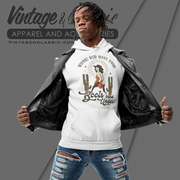 Shania Twain Shirt Whose Bed Have Your Boots Been Under Hoodie Shania Twain Shirt Whose Bed Have Your Boots Been Under Hoodie