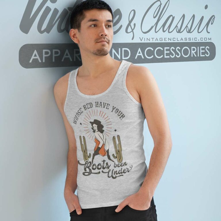 Shania Twain Shirt Whose Bed Have Your Boots Been Under Tank Top Racerback Shania Twain Shirt Whose Bed Have Your Boots Been Under Tank Top Racerback