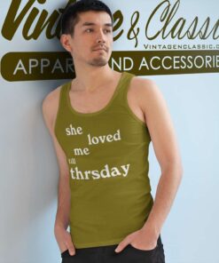 She Loved Me Till Thursday Tank Top Racerback