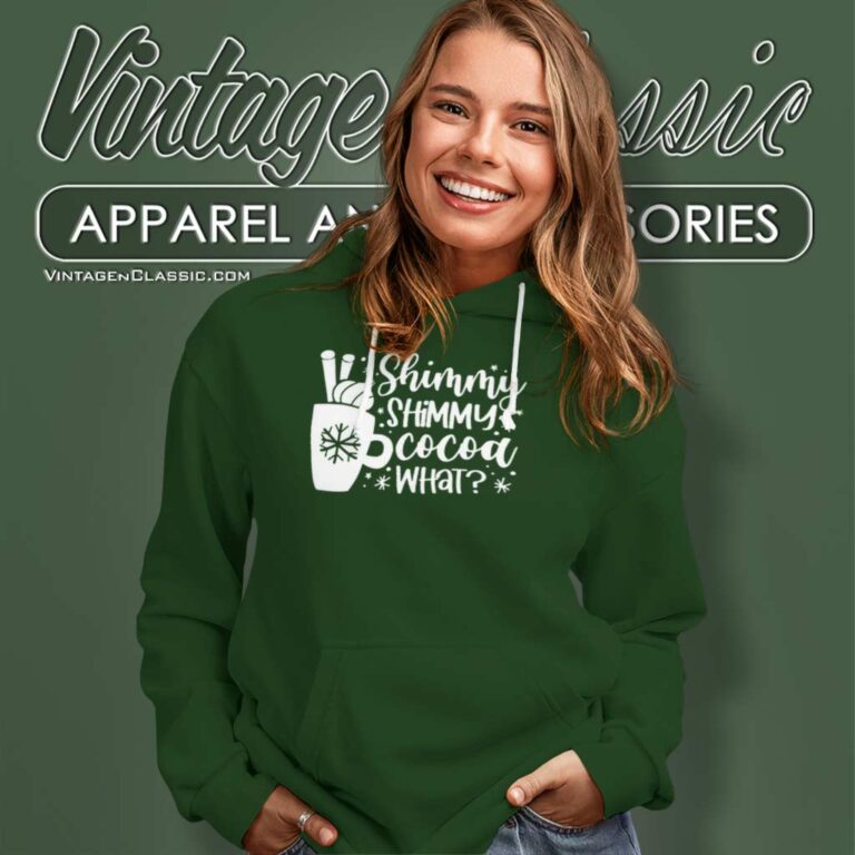 Shimmy Cocoa What Shimmy Shimmy Cocoa What Shimmy Hoodie Shimmy Cocoa What Shimmy Shimmy Cocoa What Shimmy Hoodie