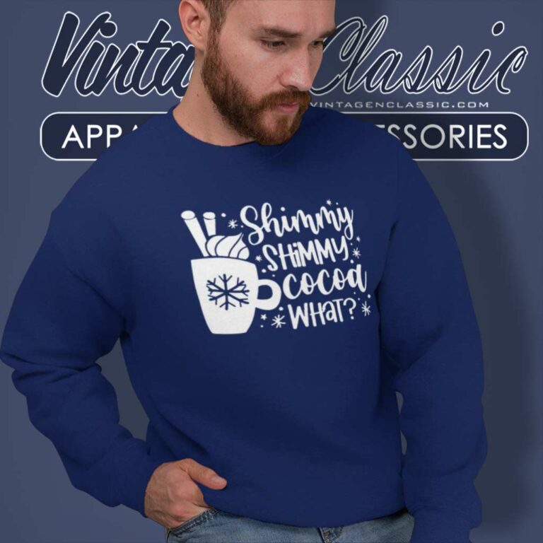 Shimmy Cocoa What Shimmy Sweatshirt Shimmy Cocoa What Shimmy Sweatshirt