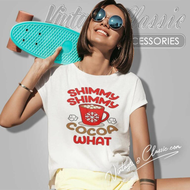 Shimmy Shimmy Cocoa What Shirt Christmas 2023 Women TShirt Shimmy Shimmy Cocoa What Shirt Christmas 2023 Women TShirt