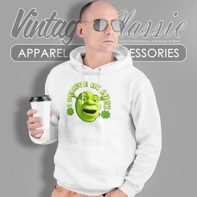 Shrek I Believe In Luck St Patricks Day Hoodie Shrek I Believe In Luck St Patricks Day Hoodie