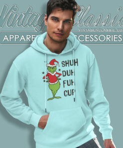 Shud Duh Fuh Cup Shirt Grinch Christmas 6 Shud Duh Fuh Cup Shirt Grinch Christmas Hoodie