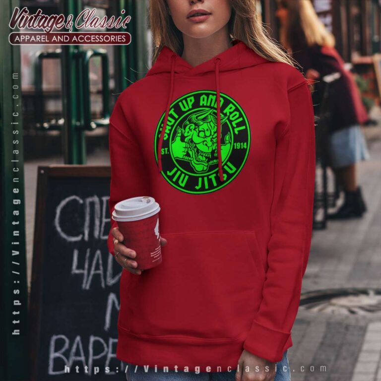 Shut Up And Roll Jiu Jitsu Hoodie Shut Up And Roll Jiu Jitsu Hoodie